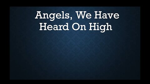 Angels, We Have Heard On High