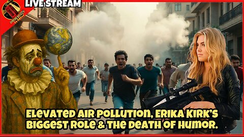 Elevated Air Pollution, Erika Kirk's Biggest Role & The Death of Humor