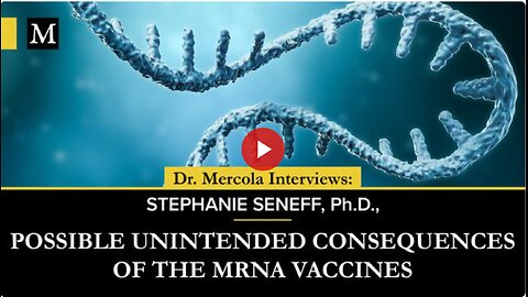 Possible Unintended Consequences of the mRNA Vaccines - Interview With Stephanie Seneff, Ph.D.