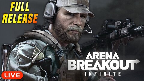 🔴LIVE - Arena Breakout FULL RELEASE is HERE!