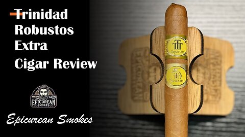 Trinidad 55th Anniversary Robustos Extra Cigar Review | The Best New Trinidad Cigar?
