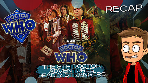 The 8th Doctor Adventures Deadly Strangers The Gloaming Animated Recap