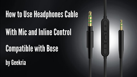 How to Use Headphones Cable With Mic and Inline Control Compatible with Bose by Geekria