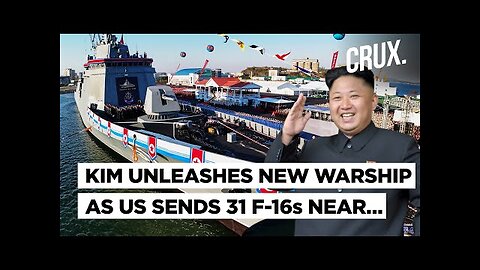 KIM UNLEASHES NEW WARSHIP AS US SENDS 31 F-16s NEAR...