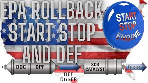 EPA Ending Start Stop Systems On Cars And DEF On Diesel Trucks?