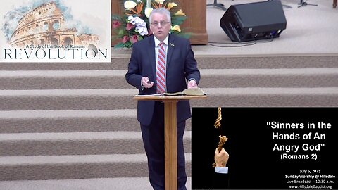 “Sinners in the Hands of An Angry God” (Romans 2:1-5), Hillsdale, Sunday AM, July 6, 2025