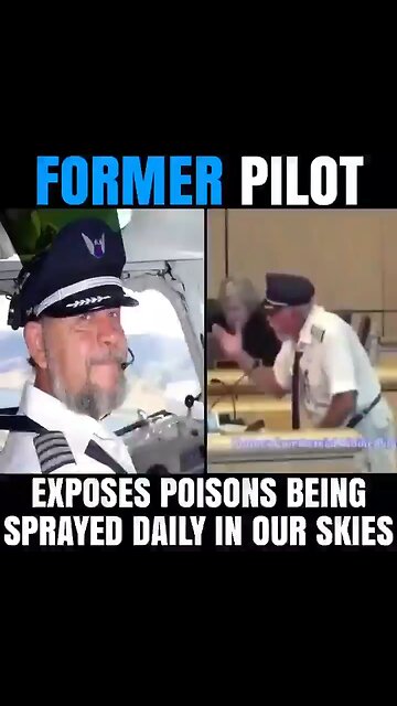 Former Pilot Exposes Poisons Sprayed In Our Skies