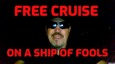 FREE CRUISE ON A SHIP OF FOOLS (SHARE)