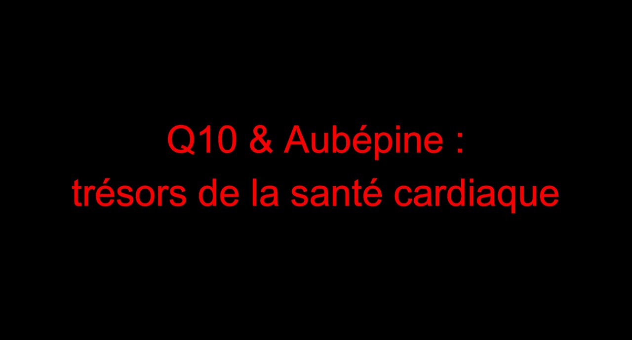 Q10 & Aubépine : trésors de la santé cardiaque