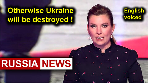 Otherwise Ukraine will be destroyed!