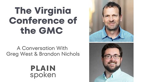The Virginia Annual Conference - A Conversation with Greg West & Brandon Nichols