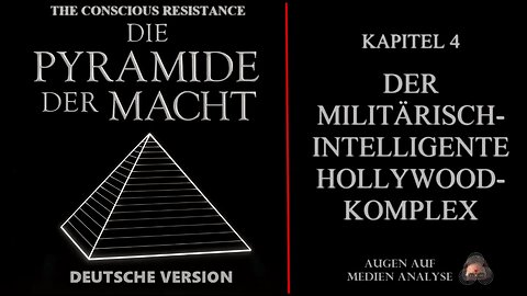 Die Pyramide der Macht - Kapitel 4 - Der militärisch-intelligente Hollywood-Komplex