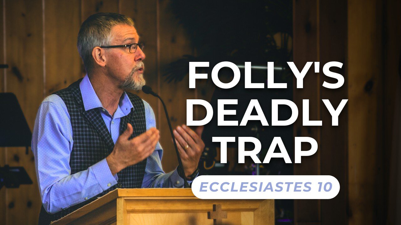 Folly's Deadly Trap — Ecclesiastes 10