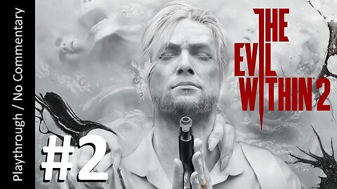 🧠The Evil Within 2🩸(Part 2) playthrough