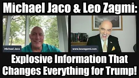 Michael Jaco & Leo Zagmi: Explosive Information That Changes Everything for Trump!
