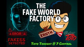 Toto Tonight 8/12/25 "How to Navigate the Fake World Factory"