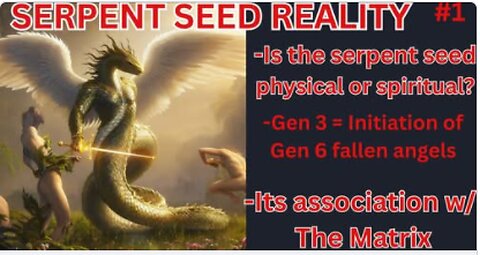 The Serpents Seed Being a Physical Seed. Cain = Son of Satan - Life - Travel - Word