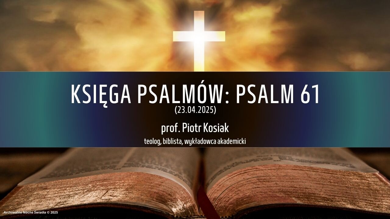 Księga Psalmów: Psalm 61 (23.04.2025)