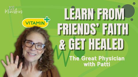 The Great Physician | Patti Gibble | May 20, 2025 - S2E18