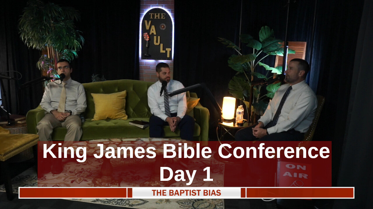 King James Bible Conference 2025 - Day 1 | The Baptist Bias