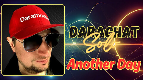 DaraChat Solo: Another Day.