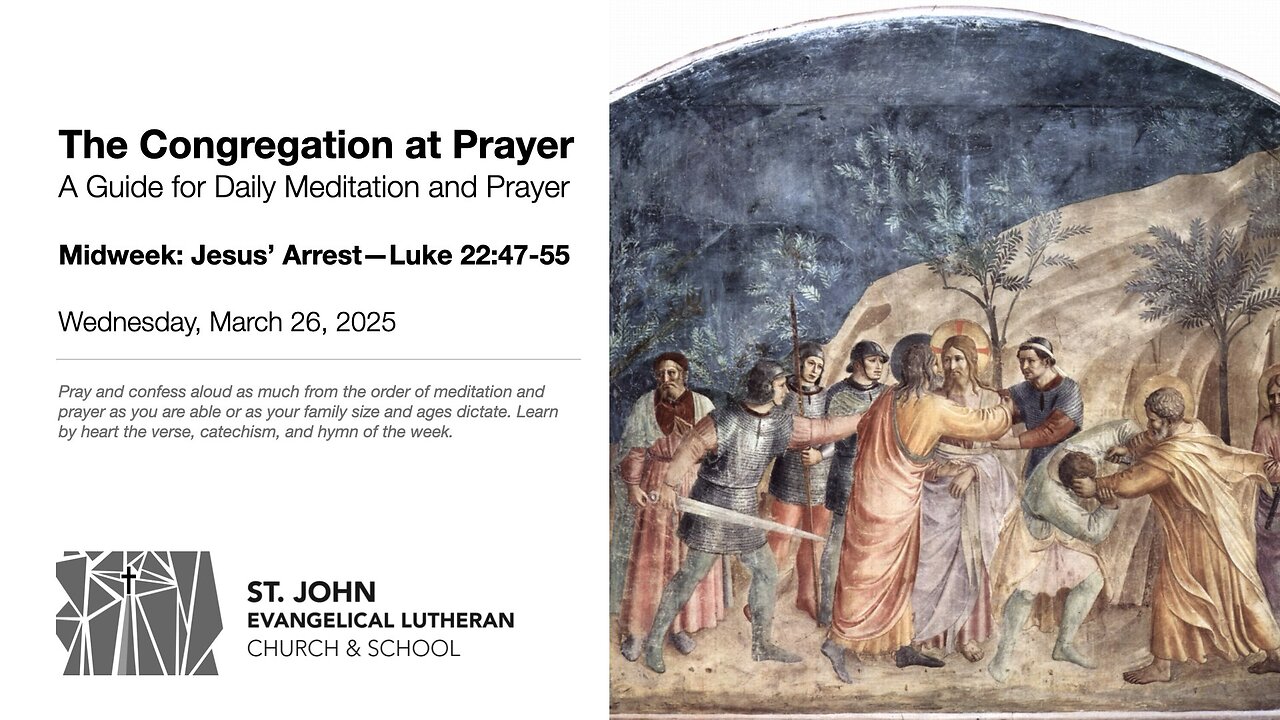 Midweek: Jesus’ Arrest—Luke 22:47-55