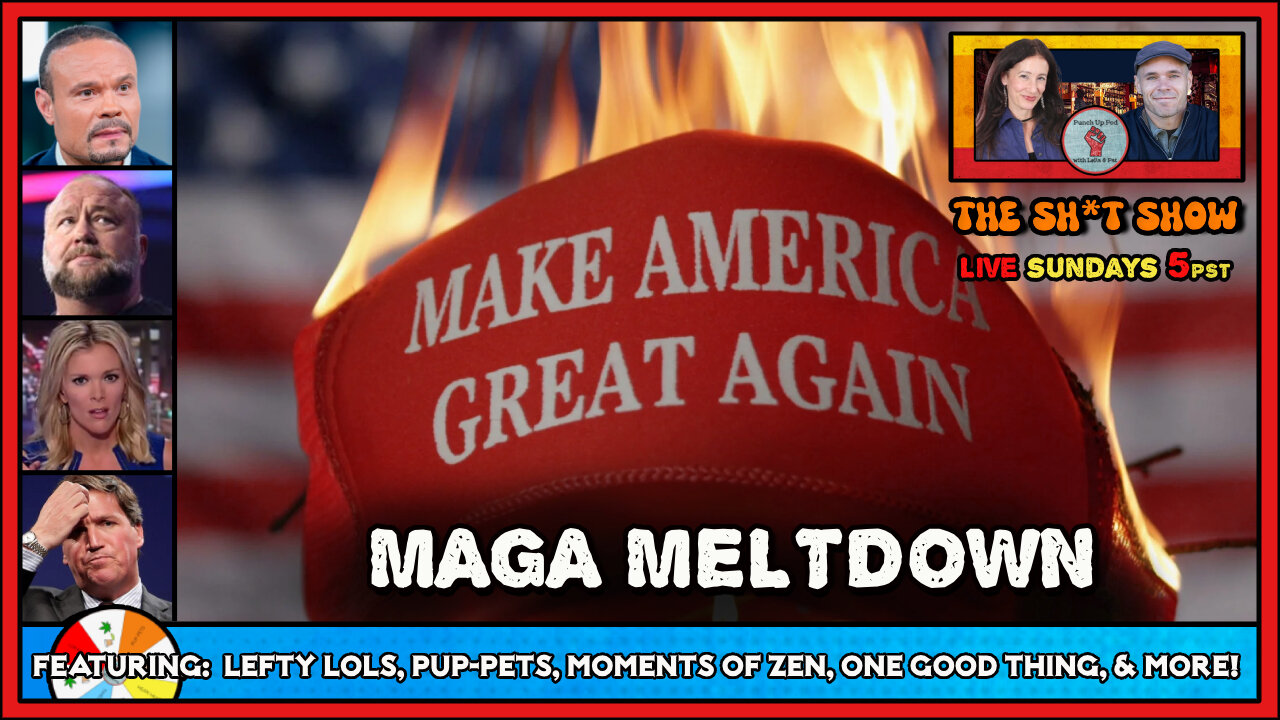 The Sh*t Show - MAGA Meltdown