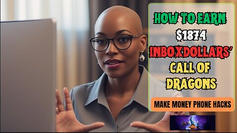How to Earn $1864.00 InboxDollars Call of Dragons