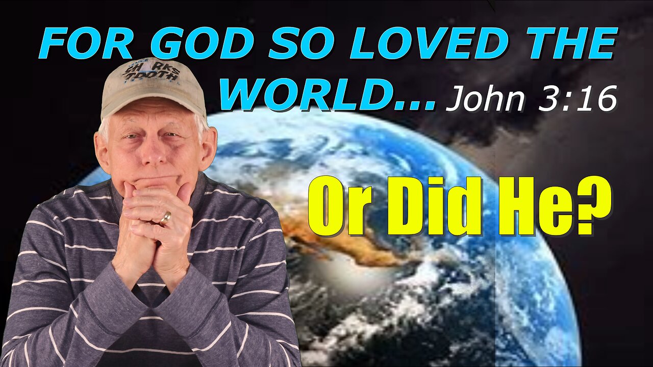 For God So Loved the World…Or Did He?