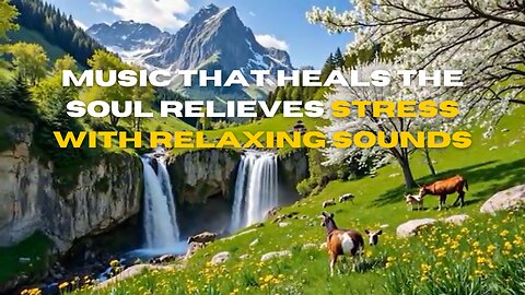 Music that heals the soul Relieves stress with relaxing sounds