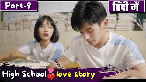 Part-9 Dumb Girl💕Rude Boy Love Story Explain in Hindi High School Chinese Drama Hindi Explain