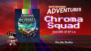 📺🌄 Saturcade Adventures Encore of "Chroma Squad"!