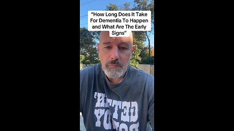 “How Long Does It Take For Dementia To Happen and What Are The Early Signs?”