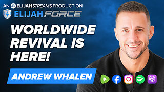Worldwide Revival is Here! - Andrew Whalen