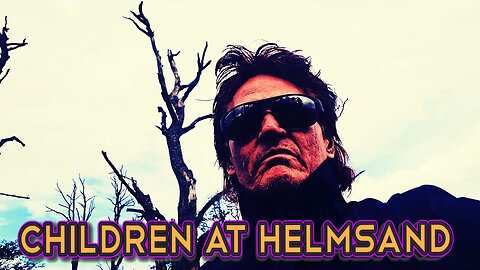 The Children at Helmsand - a tragic song