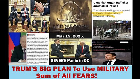 TRUM'S BIG PLAN To Use MILITARY - SEVERE Panic in DC - Sum of All FEARS! | And We Know - Mar 15, 2025.