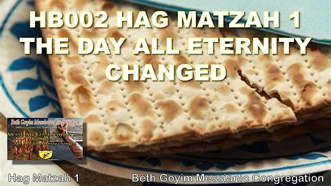 BGMCTV HB002 2024 Hag Matzah 1 The day all eternity changed