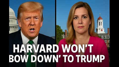 "Harvard's Bold Stand: We Won't Back Down To Trump"