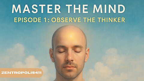 Master the Mind: Observe the Thinker (Guided Meditation to Quiet Mental Noise)