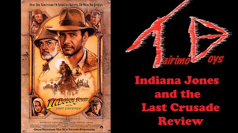 Indiana Jones and the Last Crusade | Retro Boys Reviews | Tairimo Boys Podcast