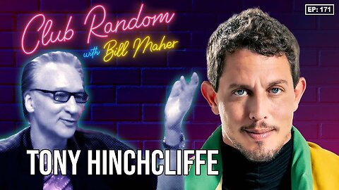 Tony Hinchcliffe | Club Random with Bill Maher