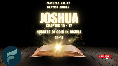 Nuggets of Gold in Joshua 15 - 17 - March 23, 2025