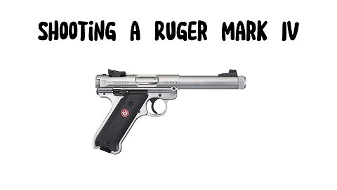 Shooting a Ruger Mark IV