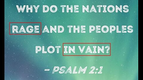 Psalm 2; so-called "Bible versions"; and the New Testament?!