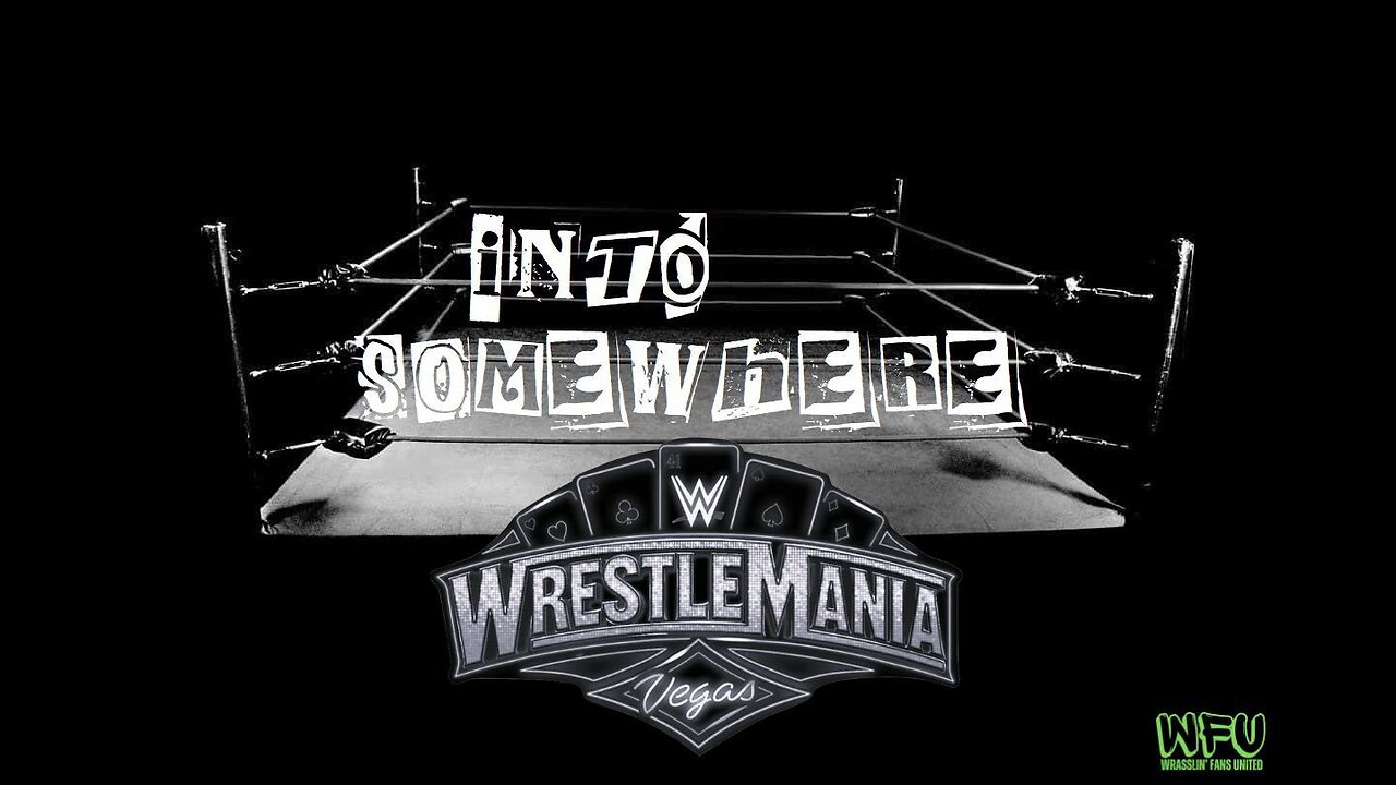 WWE WRESTLEMANIA 41 : INTO SOMEWHERE