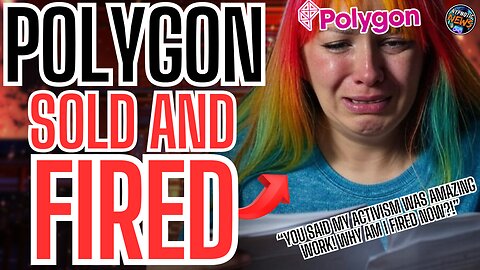 Activist Website Polygon GETS SOLD OFF And Almost EVERYONE GETS FIRED In MASS LAYOFFS To JOURNALISM