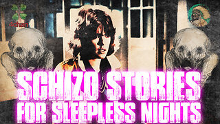 Schizo Stories for Sleepless Nights