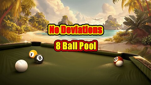 🎱 Deliberate 8 Ball Pool: No Deviations