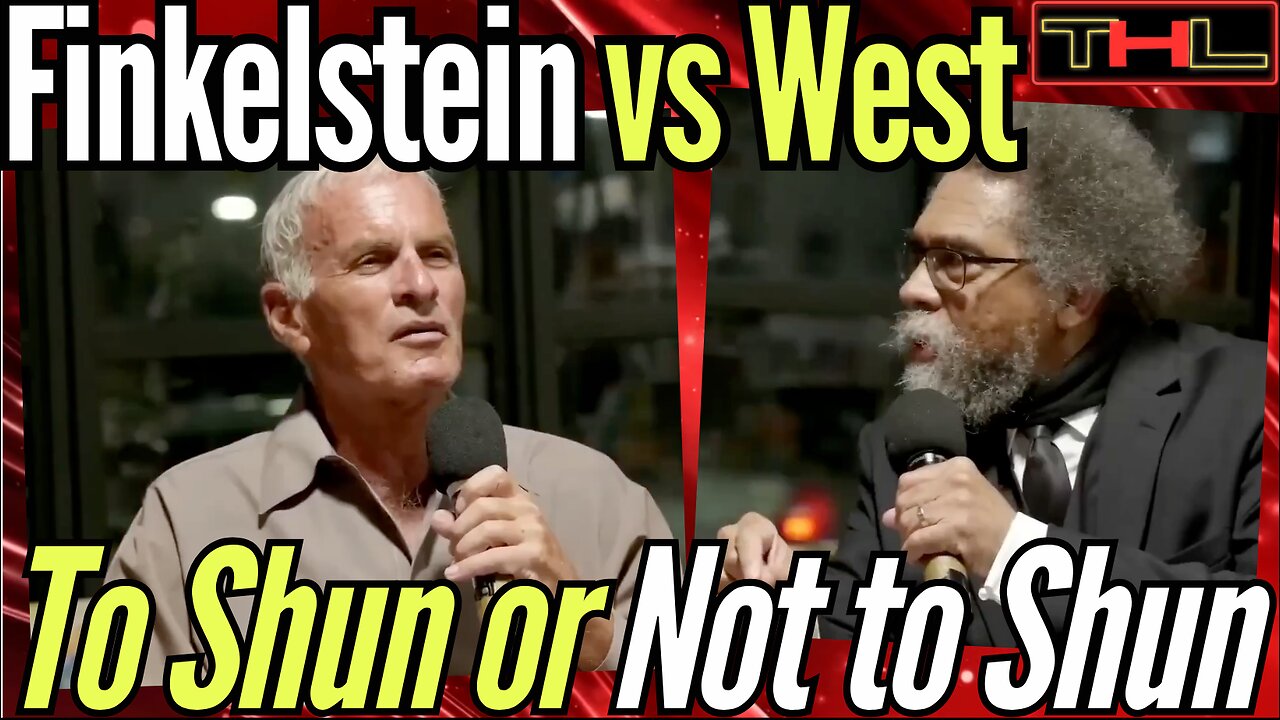 Cornel West DEBATES Norman Finkelstein, Should we be Inclusive of Zionist baby killers or Shun them?