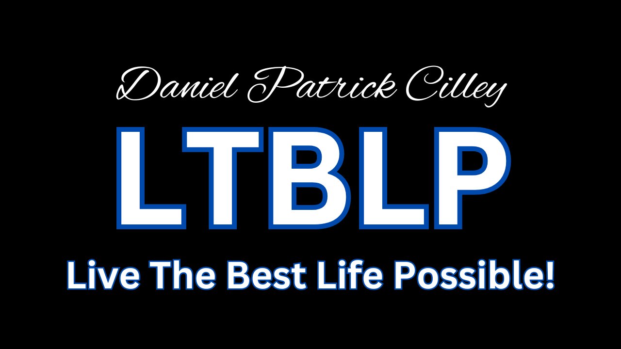 LTBLP - Live The Best Life Possible! Podcast 6/10/2025
